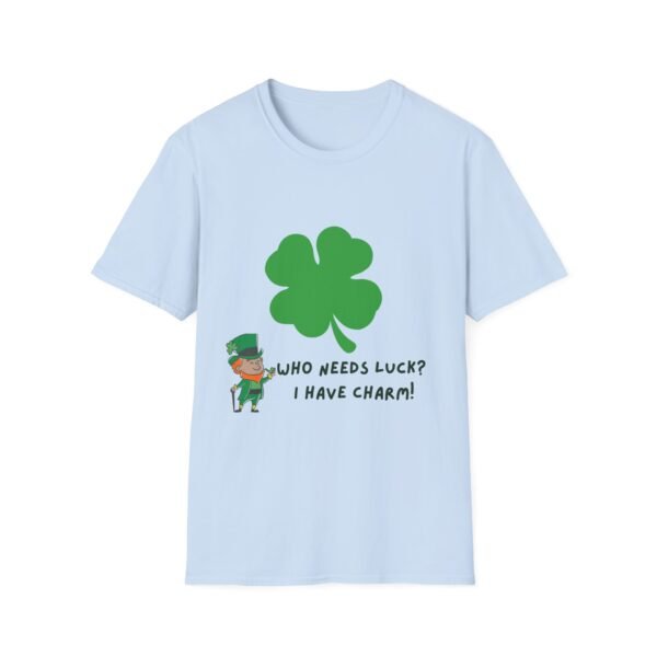 St. Patrick's Day Unisex Softstyle T-Shirt - "Who Needs Luck? I Have Charm!" - Image 14