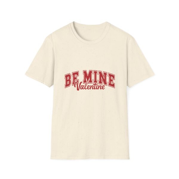 Valentine's Day Be Mine Unisex T-Shirt - Image 9