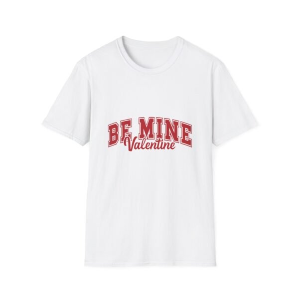 Valentine's Day Be Mine Unisex T-Shirt - Image 2