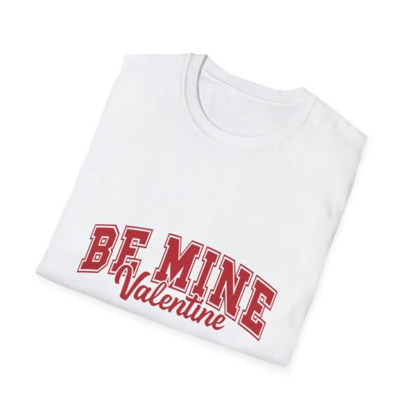 Valentine's Day Be Mine Unisex T-Shirt - Image 3