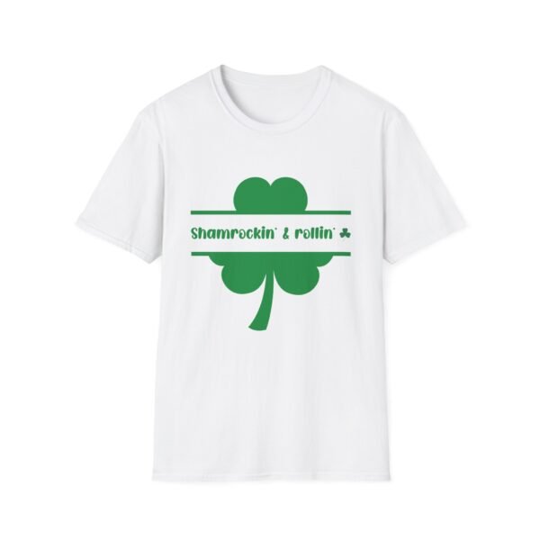 Shamrock & Rollin Unisex T-Shirt - Funny St Patricks Day Message