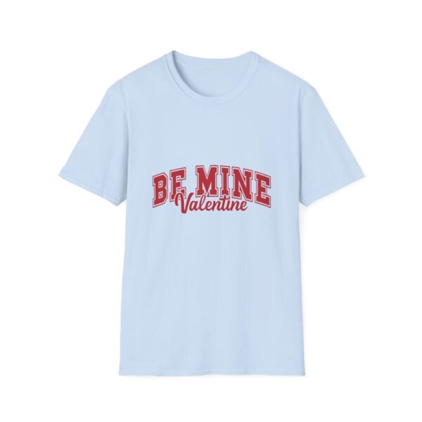 Valentine's Day Be Mine Unisex T-Shirt - Image 13