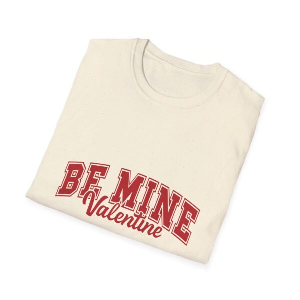 Valentine's Day Be Mine Unisex T-Shirt - Image 12