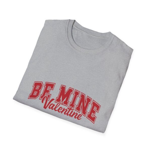 Valentine's Day Be Mine Unisex T-Shirt - Image 8