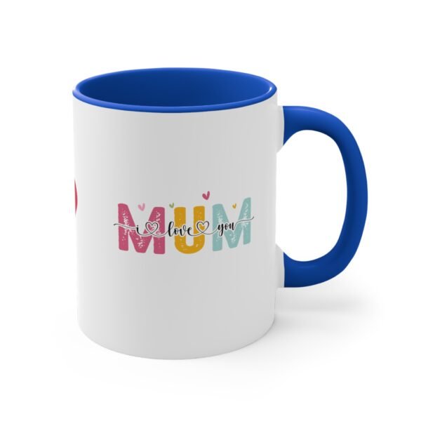 Colorful Accent Mug - 'Mum I Love You' Design - Perfect for Mother's Day - Image 11