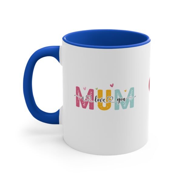 Colorful Accent Mug - 'Mum I Love You' Design - Perfect for Mother's Day - Image 10