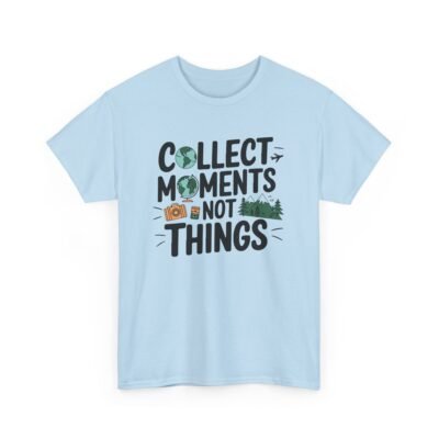 Collect Moments Not Things Unisex Heavy Cotton Tee - Image 50