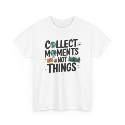 Collect Moments Not Things Unisex Heavy Cotton Tee - Image 4