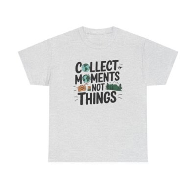 Collect Moments Not Things Unisex Heavy Cotton Tee - Image 8